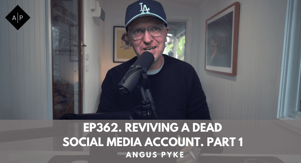 Ep362. Reviving A Dead Social Media Account. Part 1. Angus Pyke