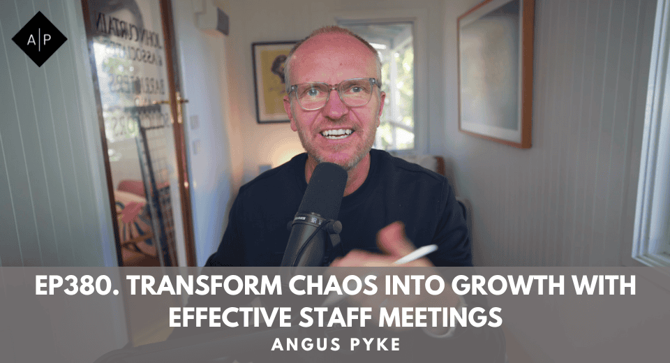 Ep380. Transform Chaos into Growth with Effective Staff Meetings