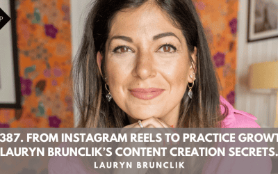 Ep387. From Instagram Reels to Practice Growth: Lauryn Brunclik’s Content Creation Secrets